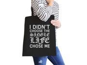 Single Life Chose Me Black Canvas Bag Funny Quote Gifts For Singles