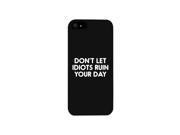 Don t Let Idiot Black Ultra Slim Cute Phone Cases Apple Samsung Galaxy LG HTC