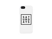 Saturday White Phone Cases For Apple Samsung Galaxy LG HTC Gift Ideas