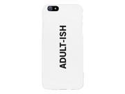 Adult ish White Funny Quote Cute Phone Cases For Apple Samsung Galaxy LG HTC