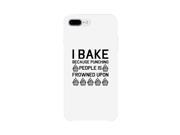 I Bake Because White Backing Cute Phone Cases For Apple Samsung Galaxy LG HTC