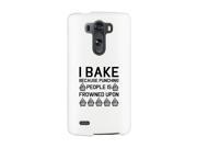 I Bake Because White Backing Cute Phone Cases For Apple Samsung Galaxy LG HTC