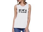 365 Printing My Dog My Valentine Womens White Muscle Top Cute Gift For Dog Lover