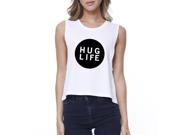 365 Printing Hug Life Women s White Crop Top Cute Design Love For Life Quote