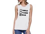 365 Printing Single Taken Nah Women s White Muscle Top Funny Gifts For Friends