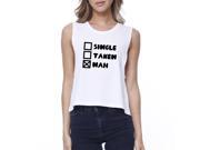 365 Printing Single Nah Womens White Crop Top Funny Gift Idea For Single Friends