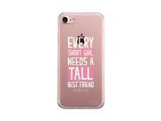 Short Girl Needs Tall Best Friend iPhone 7 7S Cute Clear Phonecase