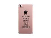 Worth You Can Afford iPhone 7 7S Phone Case Cute Clear Phonecase