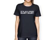 It s All Good Baby Womens Navy T shirt Funny Marriage Quote For Her
