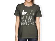 At Least My Cat Loves Womens Dark Grey T shirt Cat Lovers Gift Idea