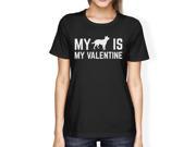 My Dog My Valentine Womens Black T shirt Cute Graphic For Dog Lover