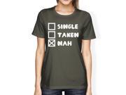 Single Taken Nah Women s Dark Grey T shirt Creative Gifts For Her