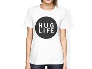 Hug Life Women s White T shirt Cute Graphic Design Light Weight Tee