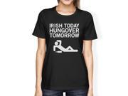 Irish Today Hungover Womens Black T shirt Hilarious Shirt For Irish