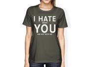 I Hate You Womens Dark Grey T shirt Creative Anniversary Gift Ideas