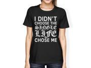 Single Life Chose Me Women s Black T shirt Funny Quote Cute Design
