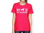 My Dog My Valentine Women s Hot Pink T shirt Creative Gift Ideas