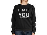 I Hate You Unisex Black Cute Graphic Sweatshirt For Valentine s Day
