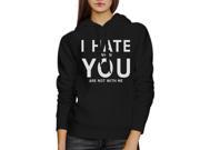 I Hate You Unisex Hoodie Funny Graphic Cute Gift For Valentines Day