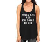 Roses Red Im Going Womens Cute Racerback Tank Top For Sleep Lover