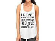 Single Life Chose Me Women s Tank Top Humorous Quote Funny Gifts