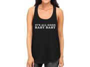Its All Good Baby Womens Cotton Tank Top Witty Quote Funny Graphic