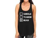 Single Taken Nah Women Graphic Tanks Funny Quote For Single Friend