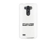 It s All Good Baby White Phone Case