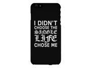 Single Life Chose Me Black Phone Case