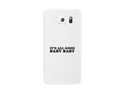 It s All Good Baby White Phone Case