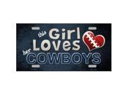 Smart Blonde LP 8031 This Girl Loves Her Cowboys Novelty Metal License Plate