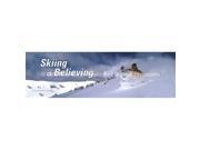 ClearVue Graphics Window Graphic 20x65 Skiing is Believing with Text SKI 004 20 65