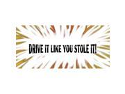 ClearVue Graphics Window Graphic 30x65 Drive It Like You Stole It SLO 005 30 65