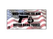 Smart Blonde LP 4705 When You Come For Mine Metal Novelty License Plate