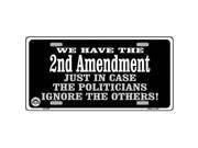 Smart Blonde LP 4707 2nd Amendment In Case Politicians Ignore Metal Novelty License Plate