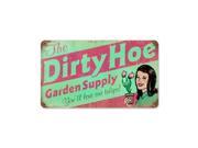 Past Time Signs V966 Dirty Hoe Garden Humor Vintage Metal Sign