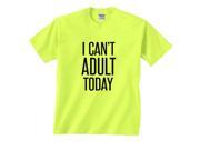 I Can t Adult Today Funny T Shirt