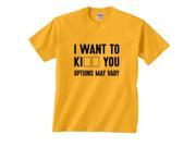 I Want to kiss Kill You Options May Vary Funny T Shirt