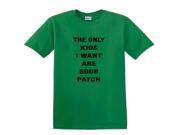 The Only Kids I Want Are Sour Patch Funny T Shirt