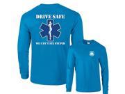 Drive Safe We Can t Fix Stupid EMS Rescue Long Sleeve T Shirt