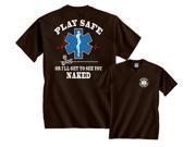 Play Safe or I ll Get To See You Naked EMS T Shirt