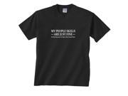 My People Skills Are Just Fine Its My Tolerance To Idiots Need Work Saying T Shirt