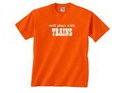 Still Plays With Trains T Shirt