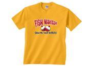 Fish Naked Show Me Your Bobbers Fishing T Shirt