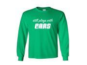 Still Plays With Cars Long Sleeve T Shirt