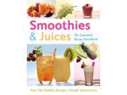 Smoothies and Juices The Essential Recipe Handbook