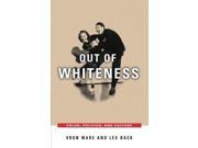Out of Whiteness Color Politics and Culture