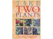 Take Two Plants Over 400 Tried and tested Plant Pairs for Every Garden