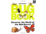 Nick Baker s Bug Book Discover the World of Mini beast!