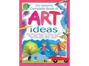 Complete Art Ideas Usborne Art Ideas